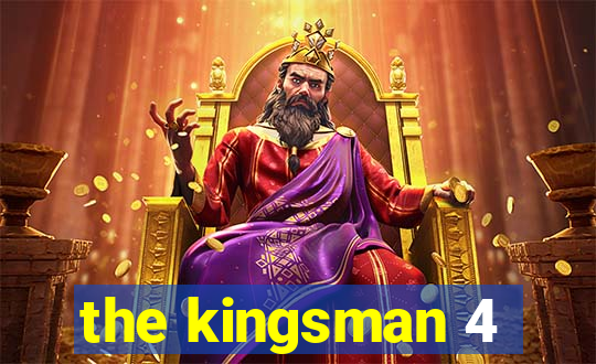the kingsman 4